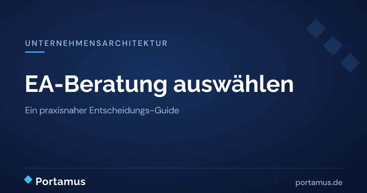 EA-Beratung auswählen: Ein praxisnaher Entscheidungs-Guide