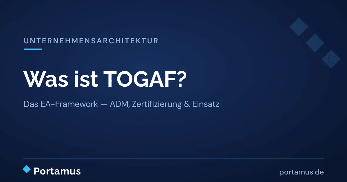 Was ist TOGAF? Das Enterprise-Architecture-Framework erklärt (ADM, Zertifizierung, Einsatz)
